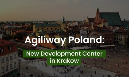 Agiliway Polska: nowe centrum rozwoju i więcej możliwości